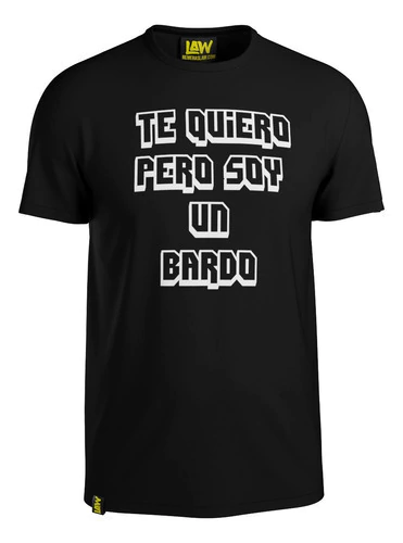 Remera Te Quiero Pero Soy Un Bardo Damas Gratis