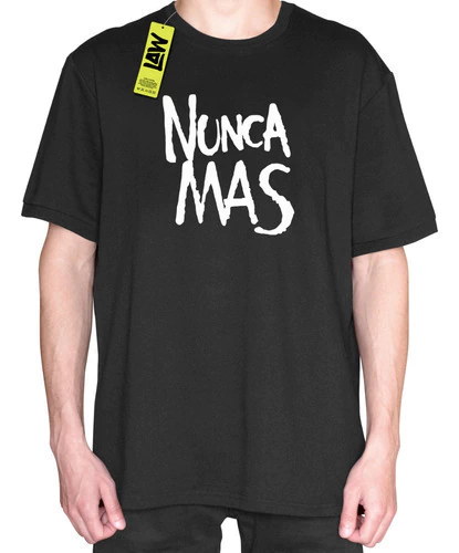 Remera Nunca Mas - Madres De Plaza De Mayo - Unisex