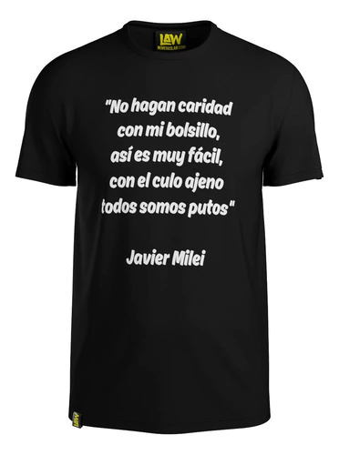 Remera No Hagan Caridad Con Mi Bolsillo.. - Javier Milei