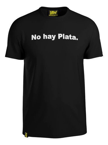 Remera No Hay Plata - Javier Milei Presidente Libertario V1