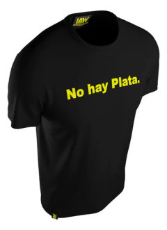 Imagen de Remera No Hay Plata - Javier Milei Presidente Libertario V1