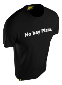 Remera No Hay Plata - Javier Milei Presidente Libertario V1 - comprar online