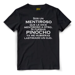 Remera Si Fueras Pinocho Ya Me Hubieras Lastimado Un Ojo