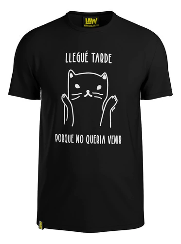 Remera Llegue Tarde Porque No Queria Venir - 100% Algod?n