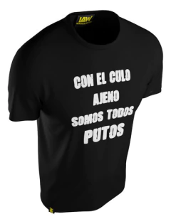 Remera Con El Culo Ajeno Somos Todos Put*s - Javier Milei - comprar online