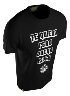 Remera Te Quiero Pero Juega River - 100% Algod?n - comprar online