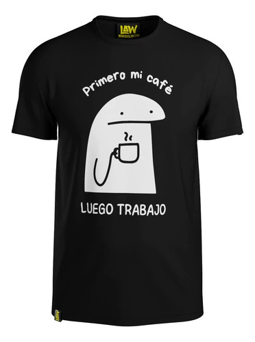 Remera Primero Mi Caf?, Luego Trabajo - Algod?n Unisex