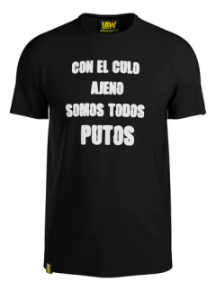 Remera Con El Culo Ajeno Somos Todos Put*s - Javier Milei