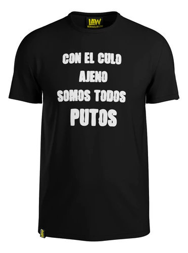 Remera Con El Culo Ajeno Somos Todos Put*s - Javier Milei