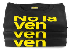 Remera No La Ven - Kirchnerismo - Javier Milei Presidente - Remeras Law - Tienda de Remeras