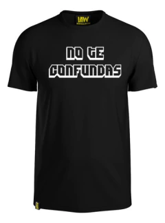 Remera No Te Confundas - Damas Gratis - 100% Algodon Unisex