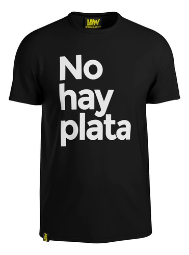 Remera No Hay Plata !! - Javier Milei Presidente Algodon