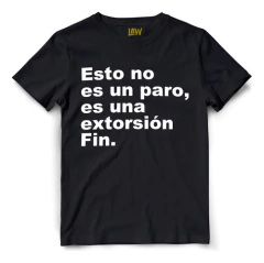 Remera Esto No Es Un Paro, Es Una Extorsi?n Fin. Adorni