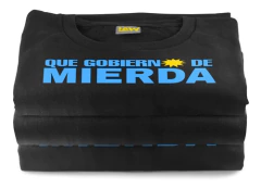 Remera Que Gobierno De Mierda - Cristina Alberto Massa Peron - Remeras Law - Tienda de Remeras
