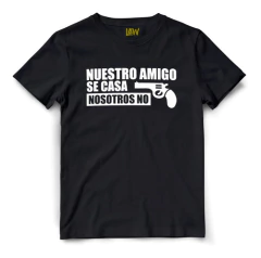 Remera Nuestro Amigo, Se Casa Nosotros No Despedida Soltero en internet