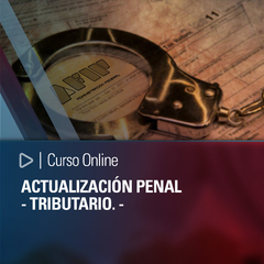 Curso Online: Actualización Penal - Tributario.