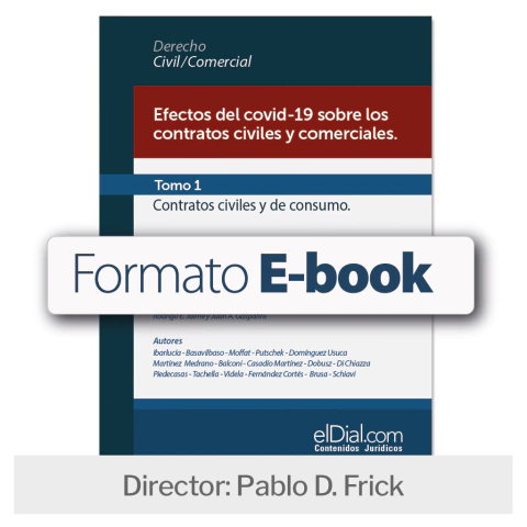 E book: Efectos del covid-19 sobre los contratos civiles y comerciales. Tomo 1: Contratos civiles y de consumo.