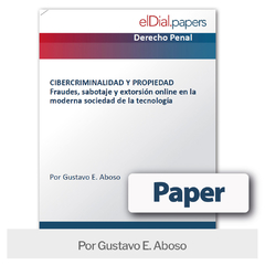 Paper: Cibercriminalidad y propiedad. Fraudes, sabotaje y extorsión online en la moderna sociedad de la tecnología