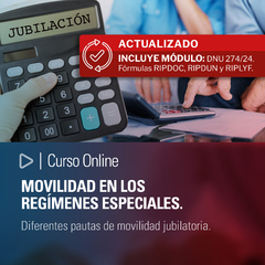 Curso Online: Movilidad en los Regímenes Especiales. Diferentes pautas de movilidad jubilatoria