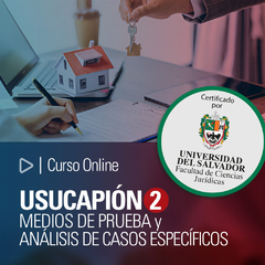 Curso Online: Usucapión II. Medios de prueba y análisis de casos específicos.