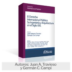 Libro: El Derecho internacional público. Su ingeniería y arquitectura en el siglo XXI - comprar online