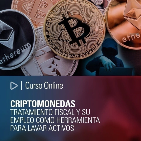 Curso: CRIPTOMONEDAS - Tratamiento fiscal y su empleo como herramienta para lavar activos