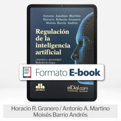 E-book titulado "Regulación de la inteligencia artificial" cuyo autores son H.R. Granero, A.A. Martino, M. Barrio Andres