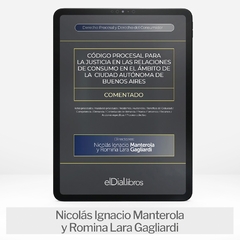 E book: Código Procesal para la Justicia en las Relaciones de Consumo en el ámbito de la Ciudad Autónoma de Buenos Aires. Comentado - comprar online
