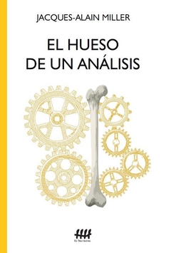 El hueso de un análisis- Jacques-Alain Miller