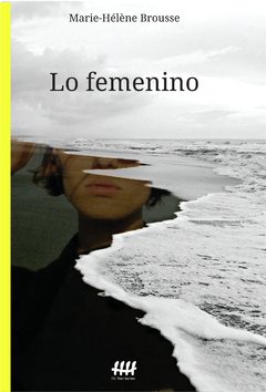 Lo femenino - Marie-Hélène Brousse