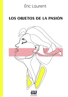 Los objetos de la pasión- Éric Laurent