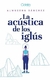 SÁNCHEZ, ALMUDENA - La acústica de los iglús