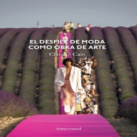 CALÒ, CLAUDIO - El desfile de moda como obra de arte