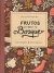 PEÑA, ÁNGELES Y ZANCADA, JULIETA - Frutos del bosque