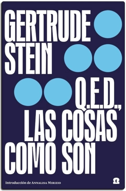 STEIN, GERTRUDE - Q.E.D. LAS COSAS COMO SON