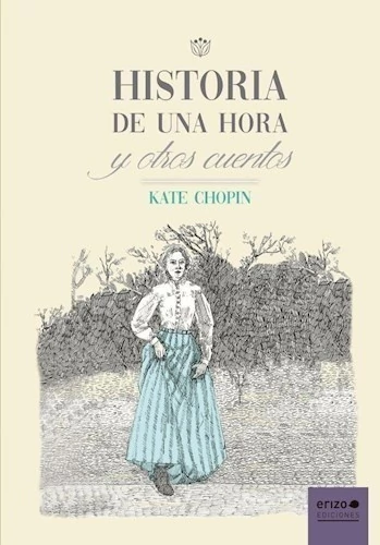 KATE, CHOPIN - HISTORIA DE UNA HORA Y OTROS CUENTOS