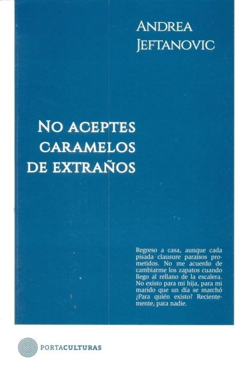JEFTANOVIC, ANDREA - NO ACEPTES CARAMELOS DE EXTRAÑOS