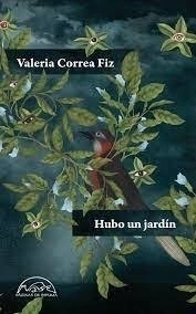 CORREA FIZ, VALERIA - Hubo un jardín