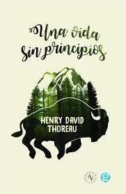 THOREAU, HENRY DAVID - Una vida sin principios