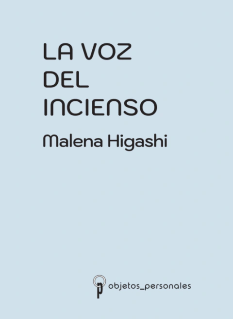 HIGASHI, MALENA - La voz del incienso