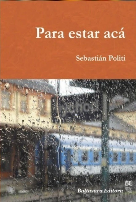 POLITI, SEBASTIÁN - Para estar acá
