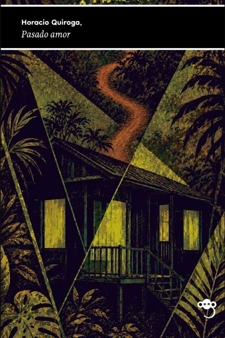 QUIROGA, HORAciO - Pasado amor