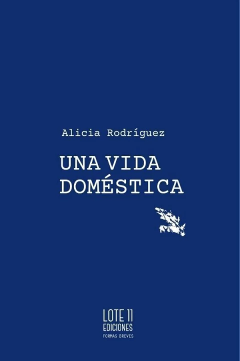 RODRÍGUEZ, ALICIA - Una vida doméstica - comprar online