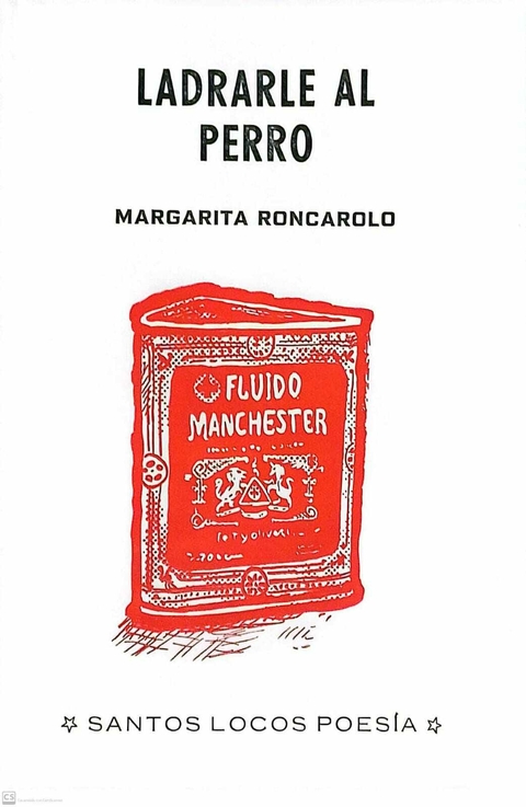 RONCAROLO, MARGARITA - Ladrarle al perro