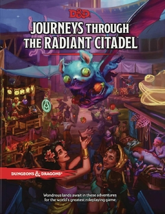 D&D JOURNEYS THROUGH THE RADIANT CITADEL