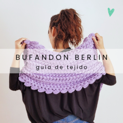 BUFANDON BERLIN CC. / GUIA DE TEJIDO