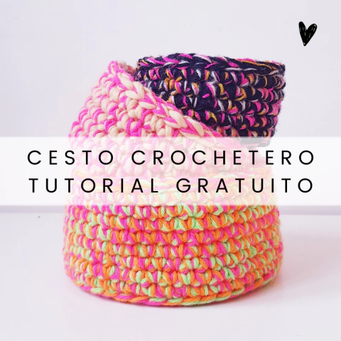 CESTO CROCHETERO - GUÍA GRATUITA