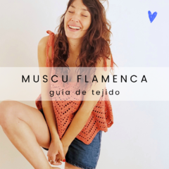 MUSCU FLAMENCA CC. / GUÍA DE TEJIDO