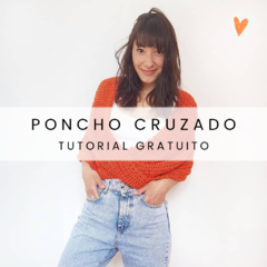 PONCHO CRUZADO - GUIA GRATUITA