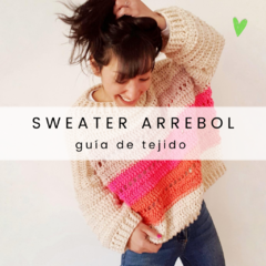 SWEATER ARREBOL / GUÍA DE TEJIDO